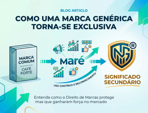 Secondary Meaning: quando o uso contínuo transforma uma marca comum em exclusiva